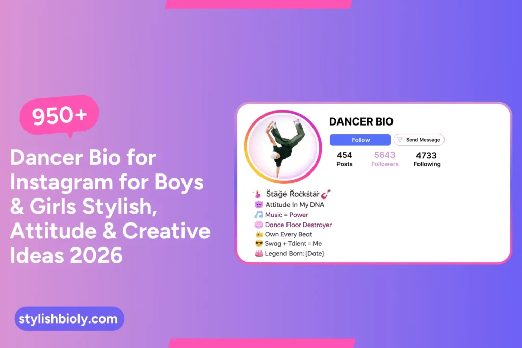 950+ Dancer Bio for Instagram for Boys & Girls