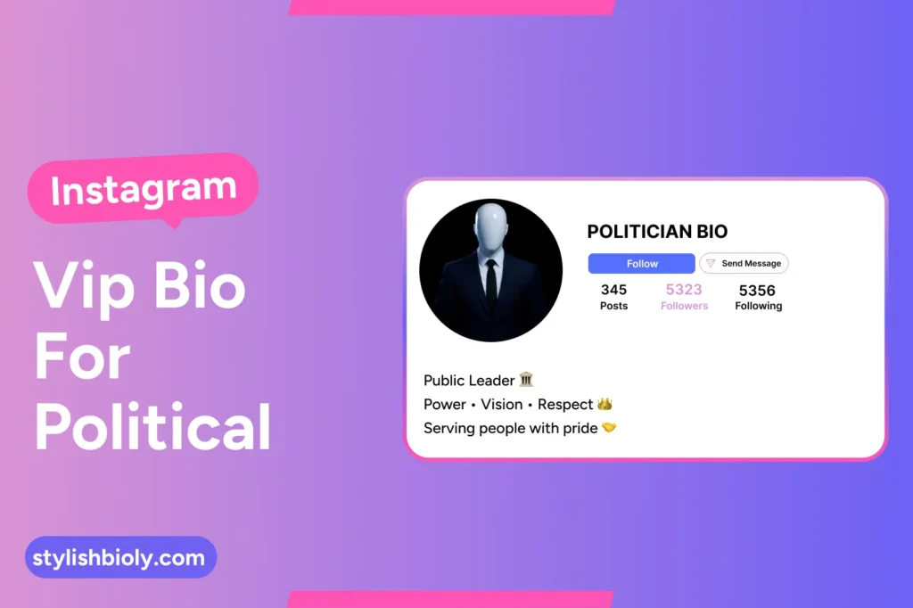 Instagram VIP Bio For Political