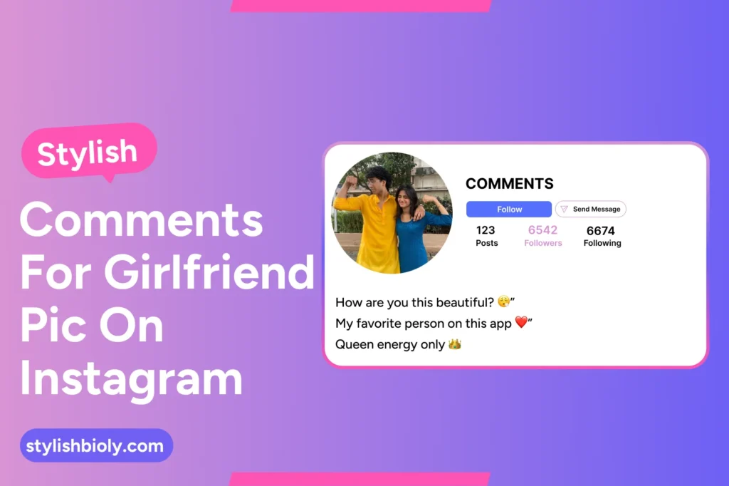 Stylish comments for girlfriend pic on Instagram