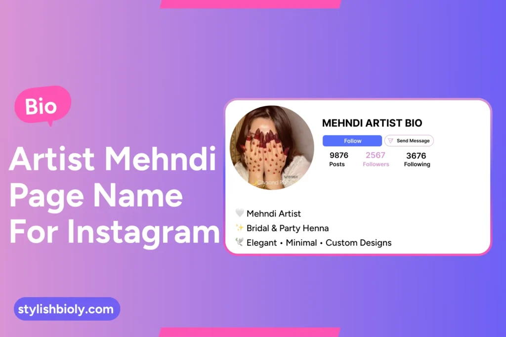 Bio artist Mehndi page name for Instagram